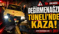 Değirmenağzı Tüneli'nde kaza!