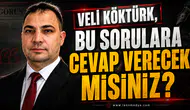 Veli Köktürk bu sorulara yanıt verecek misiniz?