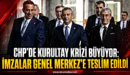 CHP’DE KURULTAY KRİZİ BÜYÜYOR: İMZALAR GENEL MERKEZ’E TESLİM EDİLDİ”