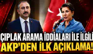 ÇIPLAK ARAMA İDDİALARINA AKP’DEN İLK AÇIKLAMA
