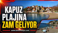 Kapuz plajına zam geliyor!