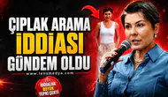 ÇIPLAK ARAMA İDDİASI MECLİS GÜNDEMİNDE
