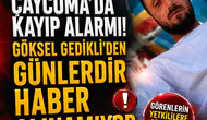ÇAYCUMA’DA KAYIP ALARMI! GÖKSEL GEDİKLİ’DEN GÜNLERDİR HABER ALINAMIYOR