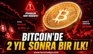 BİTCOİN’DE 2 YIL SONRA BİR İLK!