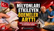 MİLYONLARIN CEBİNİ İLGİLENDİREN ZAMLAR BELLİ OLDU! İŞTE YENİ ÖDEMELER