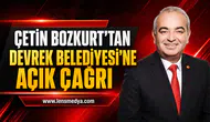 ÇETİN BOZKURT’TAN DEVREK BELEDİYESİ’NE AÇIK ÇAĞRI