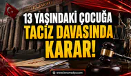 13 YAŞINDAKİ ÇOCUĞA İSTİSMAR DAVASINDA İLK KARAR: 9 TAHLİYE, 1 TUTUKLAMA