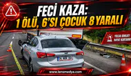 FECİ KAZA: 1 ÖLÜ, 6’SI ÇOCUK 8 YARALI