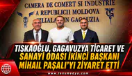 Tıskaoğlu, Gagavuzya Ticaret ve Sanayi Odası İkinci Başkanı Mihail Paşalı’yı Ziyaret Etti