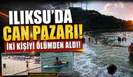 ILIKSU'DA CAN PAZARI... CANKURTARAN İKİ KİŞİYİ ÖLÜMDEN ALDI