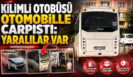 KİLİMLİ OTOBÜSÜ OTOMOBİLLE ÇARPIŞTI: YARALILAR VAR