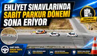 EHLİYET SINAVLARINDA EZBER DÖNEMİ BİTİYOR: SABİT PARKUR TARİHE KARIŞIYOR