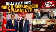 Milletvekili Avcı MHP İl Başkanlığını Ziyaret Etti