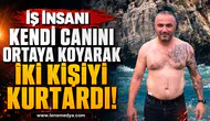 DEĞİRMENAĞZI’NDA CAN PAZARI! İKİ KİŞİNİN HAYATINI EMRAH AKSU KURTARDI