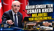 Bakan Şimşek’ten esnafa kredi müjdesi: Finansmana erişim kolaylaşıyor