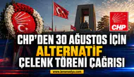 CHP’den 30 Ağustos için alternatif çelenk töreni çağrısı