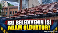 "Bu belediyenin işi adam öldürtür"