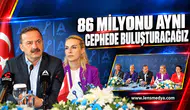 86 Milyonu aynı cephede buluşturacağız!