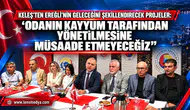 KELEŞ’TEN EREĞLİ’NİN GELECEĞİNİ ŞEKİLLENDİRECEK PROJELER: “ODANIN KAYYUM TARAFINDAN YÖNETİLMESİNE MÜSAADE ETMEYECEĞİZ”