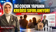 İki çocuk yapanın kredisi sıfırlanıyor!