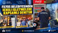 FİLYOS BELEDİYESİ’NDEN İÇKİLİ İŞLETMELERE KAPSAMLI DENETİM