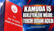 KAMUDA İŞ BEKLEYENLERE MÜJDE: TERCİH EKRANI AÇILDI