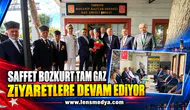 SAFFET BOZKURT TAM GAZ ZİYARETLERE DEVAM EDİYOR