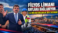 2,3 MİLYAR TL’LİK FİLYOS LİMANI DEMİRYOLU BAĞLANTI HATTINDA ÇALIŞMALAR HIZLA SÜRÜYOR