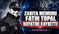 Zabıta Memuru hayatını kaybetti!