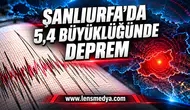 Şanlıurfa’da 5,4 büyüklüğünde deprem