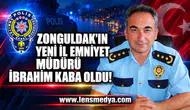 Zonguldak'ın yeni İl Emniyet Müdürü İbrahim Kaba oldu!