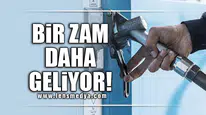 BİR ZAM DAHA GELİYOR
