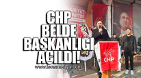 CHP BELDE BAŞKANLIĞI AÇILDI!