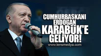 CUMHURBAŞKANI ERDOĞAN KARABÜK'E GELİYOR!