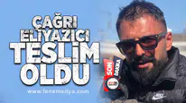 Çağrı Eliyazıcı teslim oldu!