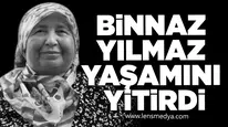 Binnaz Yılmaz yaşamını yitirdi