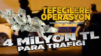 Tefecilere operasyon!