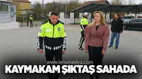 Trafiğe Yakından İnceleme: Kaymakam Şıktaş Sahada