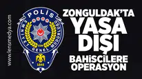 Zonguldak'ta yasa dışı bahisçilere operasyon!