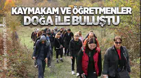 Kaymakam ve öğretmenler Doğa ile Buluştu
