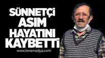 Sünnetçi Asım Uslu yaşamını yitirdi