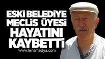Eski Belediye Meclis Üyesi Hayatını Kaybetti