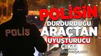 Polisin durdurduğu araçtan uyuşturucu çıktı!