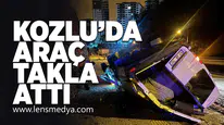 Kozlu'da araç takla attı!