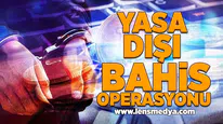 Yasa dışı bahis operasyonu!