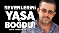 Orhan Gül sevenlerini yasa boğdu!