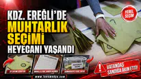 KDZ. EREĞLİ’DE MUHTARLIK SEÇİMİ HEYECANI YAŞANDI