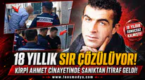 18 Yıl önceki Kirpi Ahmet Cinayetinde sanıktan itiraf geldi!