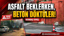 ASFALT BEKLERKEN, BETON DÖKTÜLER!