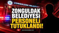 ZONGULDAK BELEDİYESİ PERSONELİ TUTUKLANDI